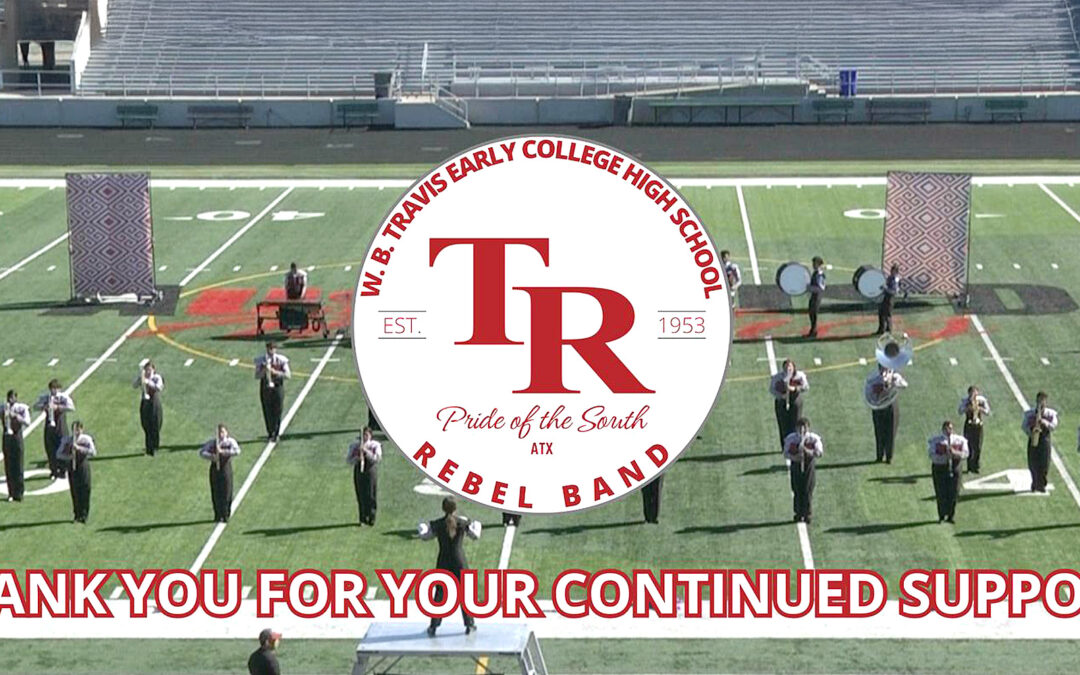 We proudly support the Travis Rebel Marching Band
